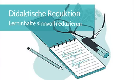 Didaktische Reduktion: Weniger ist mehr in der betrieblichen Bildung