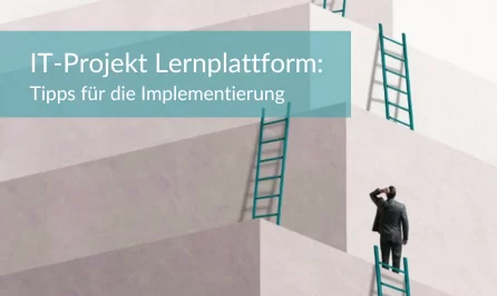 IT-Projekt Lernplattform: Praxis-Tipps für die erfolgreiche Implementierung