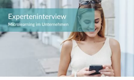 Experteninterview: So klappt Microlearning im Unternehmen