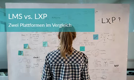 Learning Experience Plattform (LXP): Nur ein Marketing-Gag?
