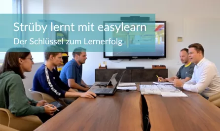 Der Schlüssel zum Lernerfolg bei Strüby: Flexible Mitarbeiterschulungen mit easylearn