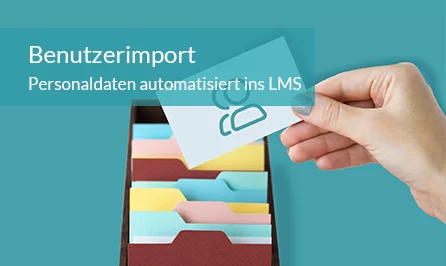 Benutzerimport: So einfach gelangen Benutzerdaten ins LMS